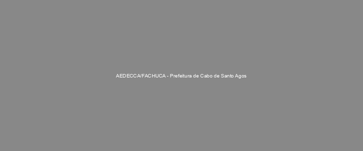 Provas Anteriores AEDECCA/FACHUCA - Prefeitura de Cabo de Santo Agos